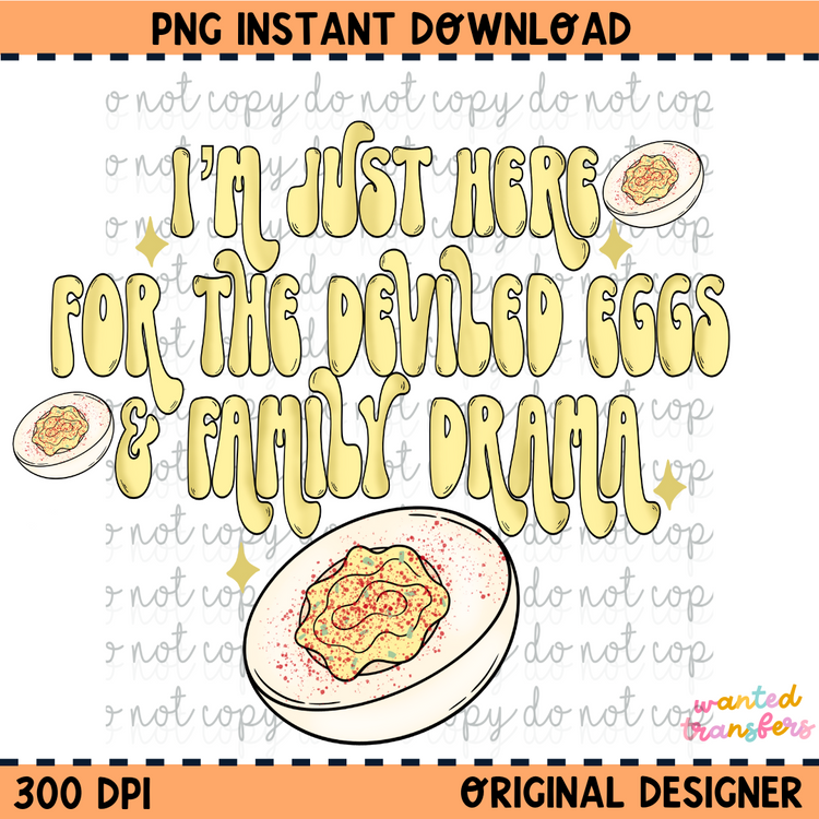 I'm Just Here for the Deviled Eggs & Family Drama Thanksgiving PNG Digital Download