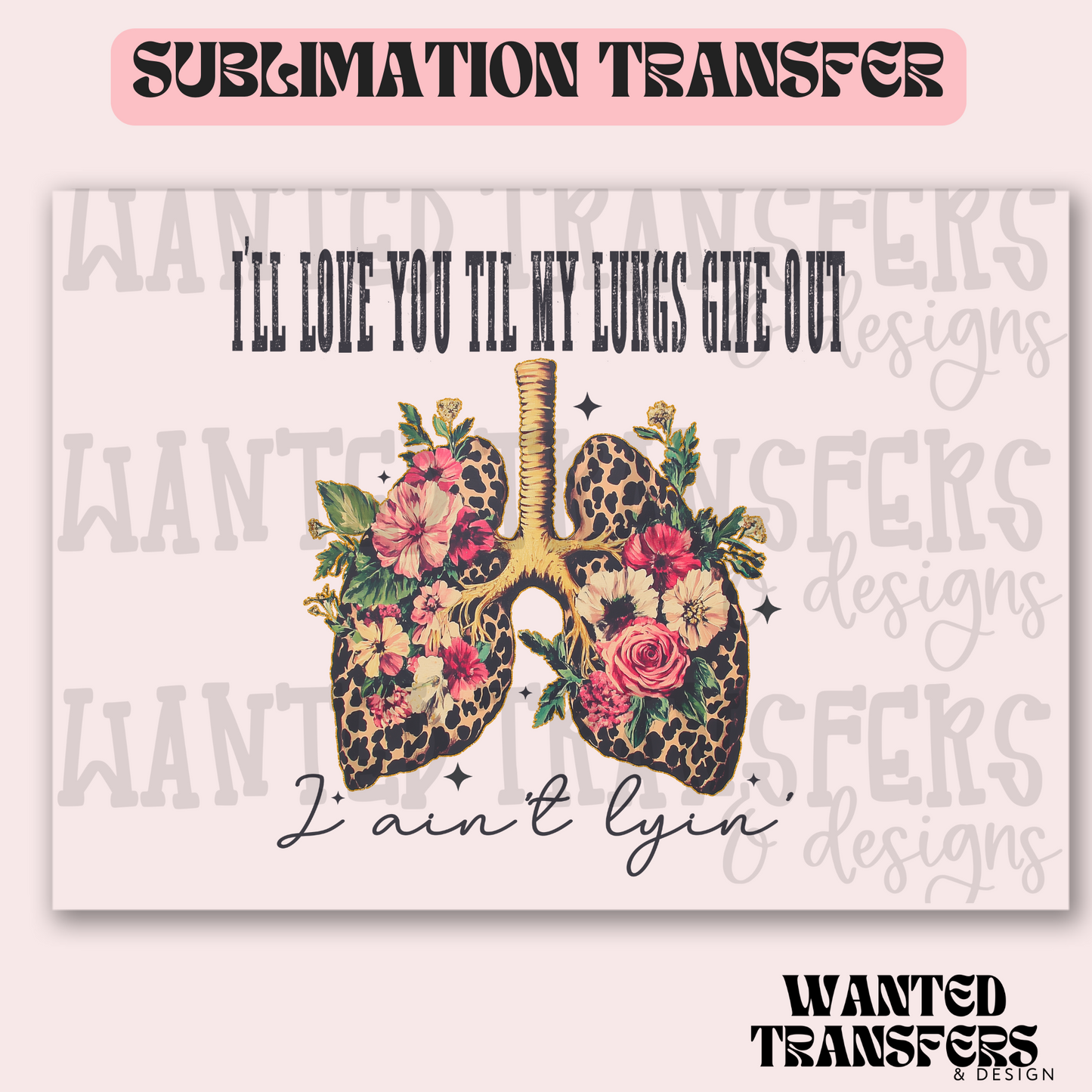 I Ain't Lyin' Exclusive Sublimation Transfer