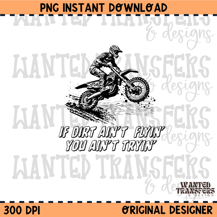 If Dirt Ain't Flyin' PNG Digital Download