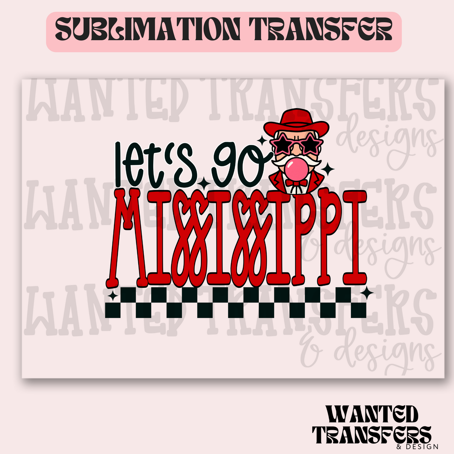 Let's Go Mississippi Exclusive Sublimation Transfer