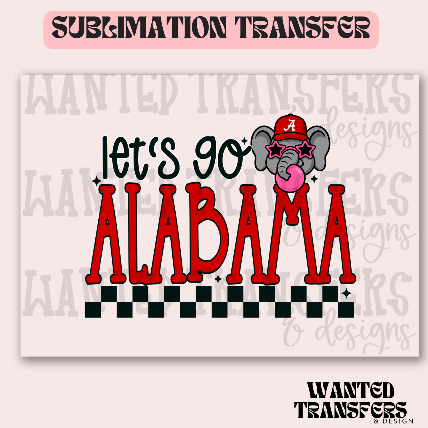 Let's Go Alabama Exclusive Sublimation Transfer