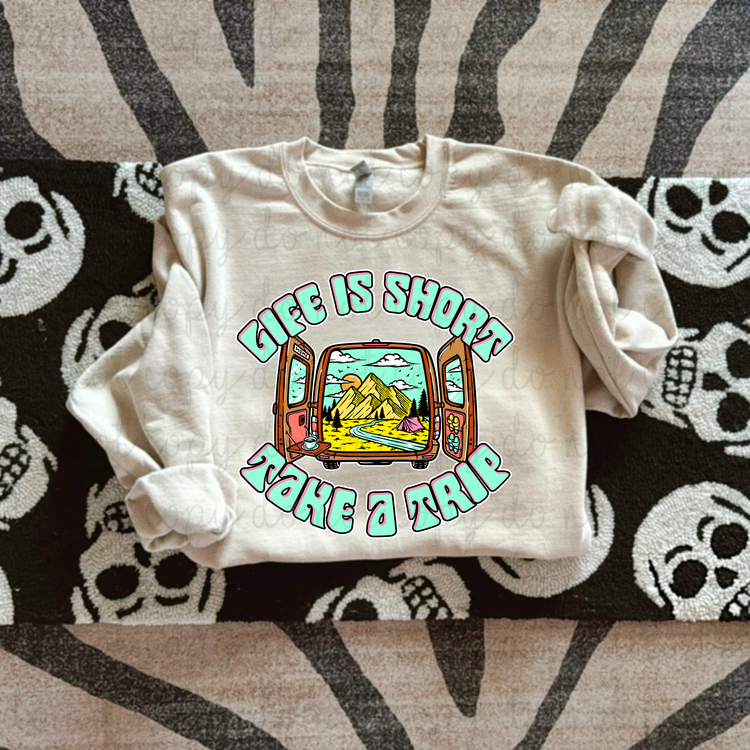 Life Is Short Take A Trip DTF Transfer