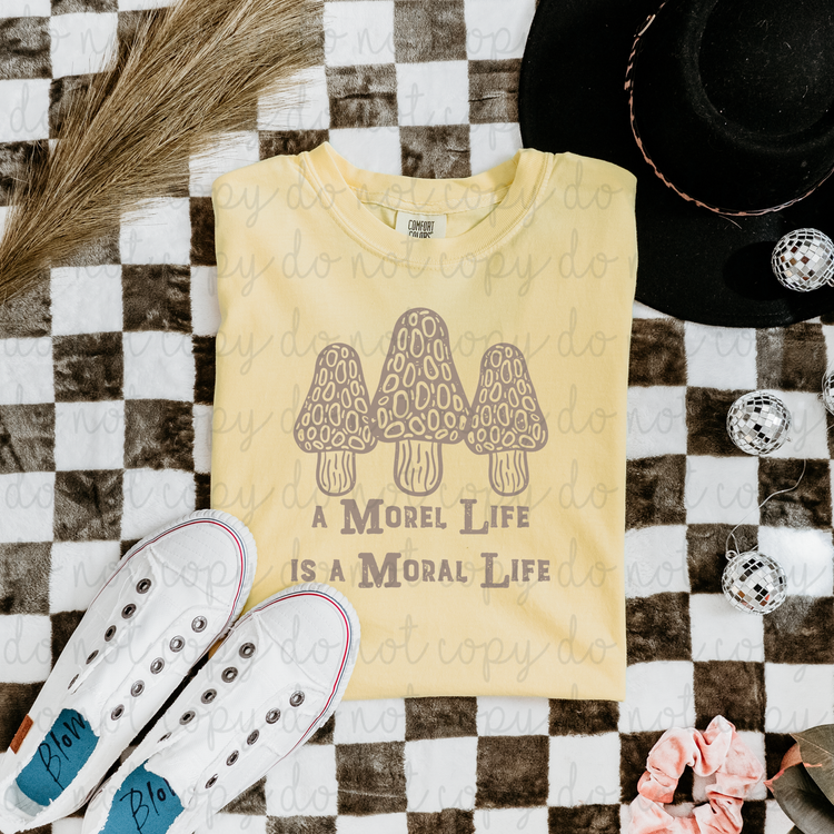 A Morel Life Is A Moral Life DTF Transfer