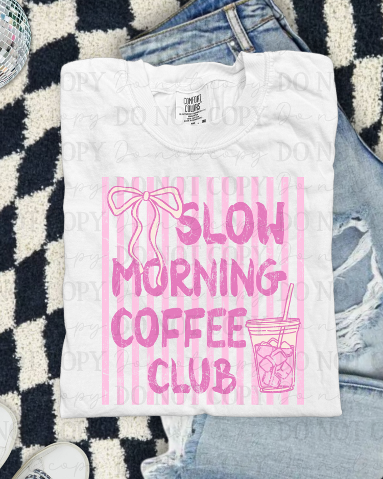 Slow Morning Coffee Club DTF Transfer