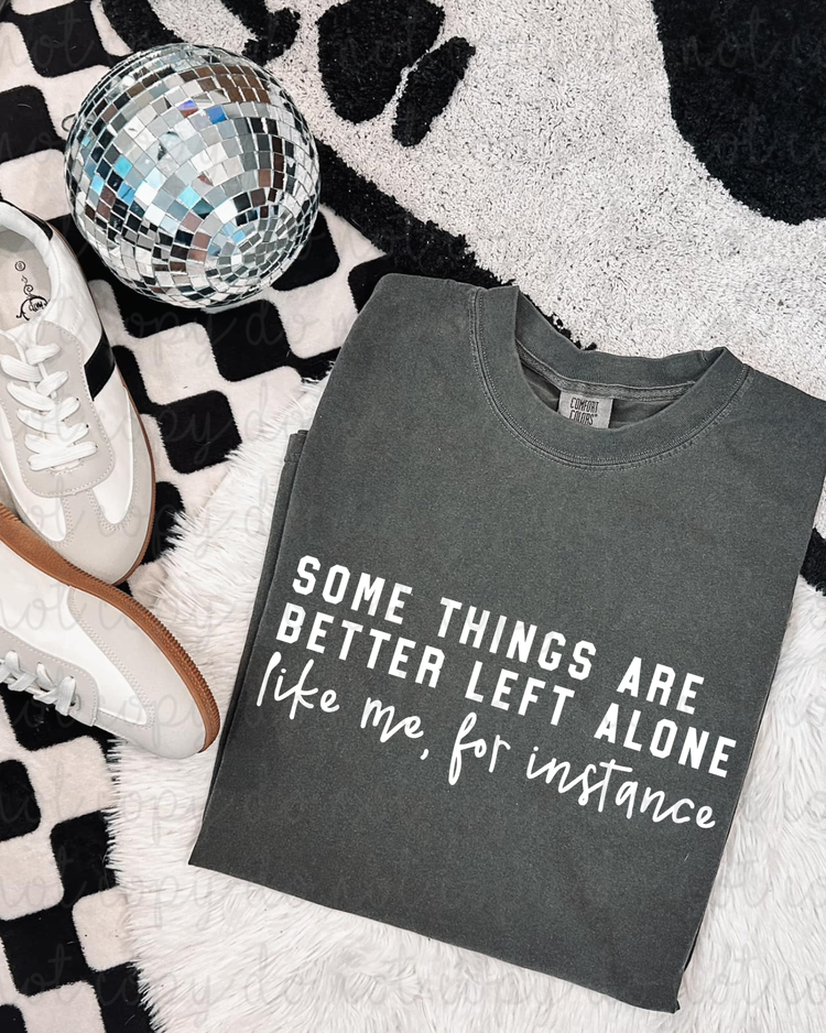 Some Things Are Better Left Alone DTF Transfer