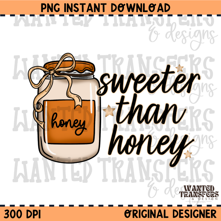 Sweeter Than Honey PNG Digital Download