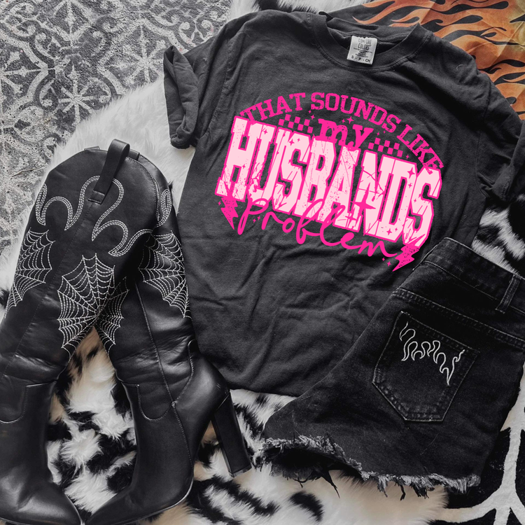 That Sounds Like My Husbands Problem DTF Transfer