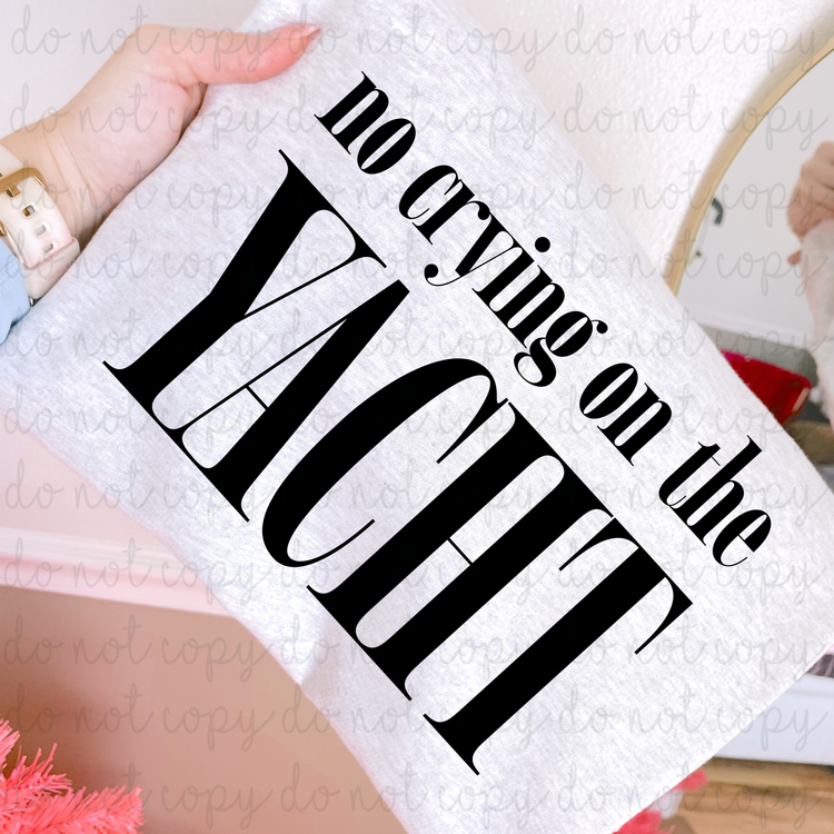 No Crying On The Yacht DTF Transfer