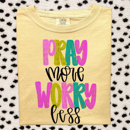 Pray More Worry Less DTF Transfer