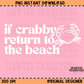 If Crabby, Return to the Beach PNG Digital Download