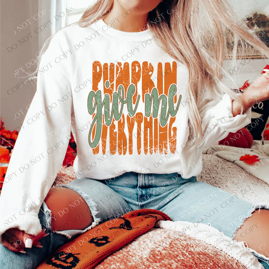 Give me Pumpkin Everything Fall DTF Transfer