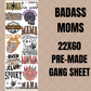 Badass Moms Premade Gang Sheet 22"x60"