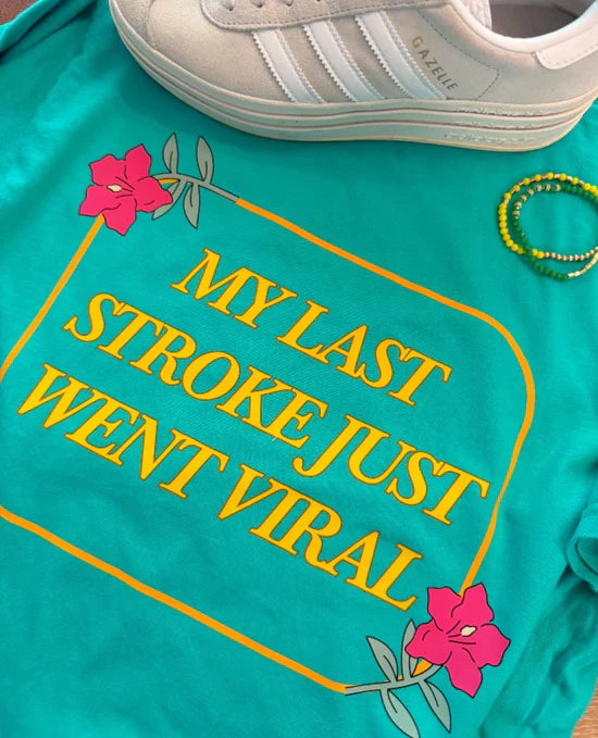 My Last Stroke Just Went Viral DTF Transfer