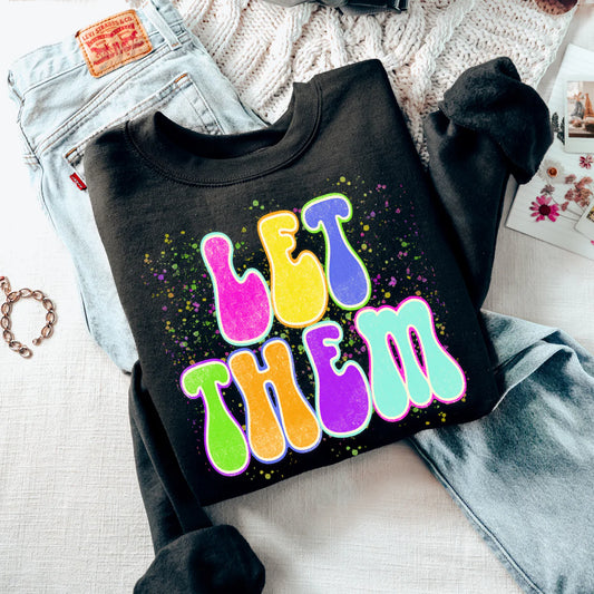 Neon Let Them DTF Transfer