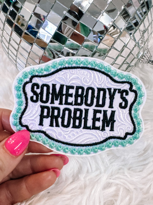 Somebody’s Problem Western Hat/Pocket Patch