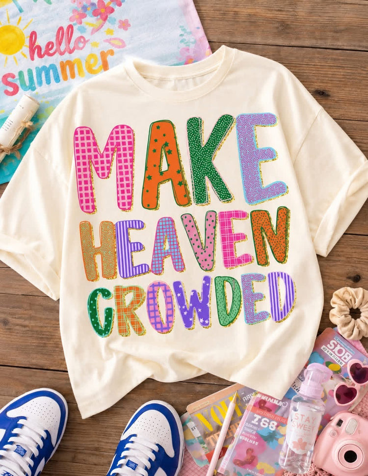 Make Heaven Crowded Doodle Faith DTF Transfer