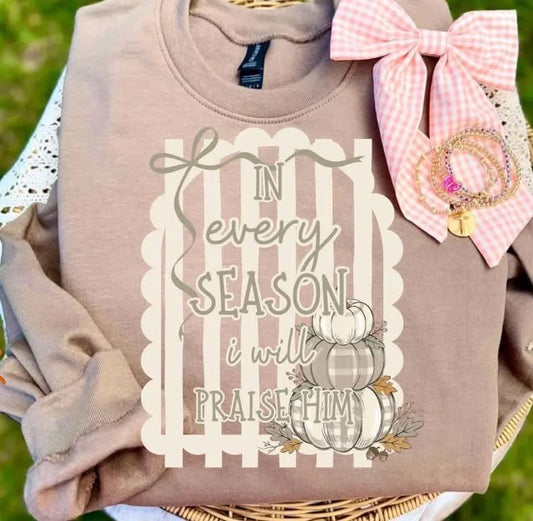 In Every Season, I Praise Him DTF Transfer