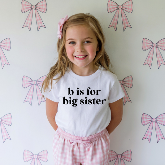 B Is For Big Sister DTF Transfer