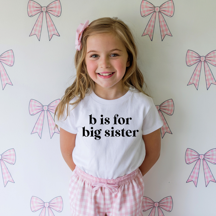 B Is For Big Sister DTF Transfer