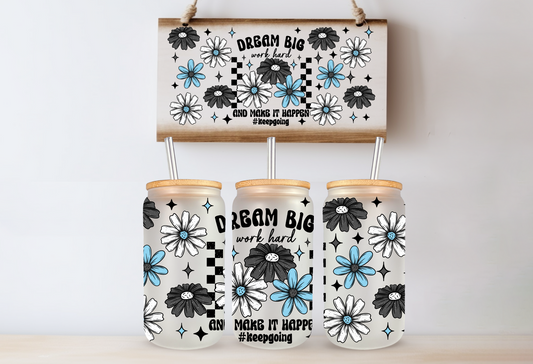 Dream Big & Work Hard UV DTF 16oz. Libby Glass DTF Wrap