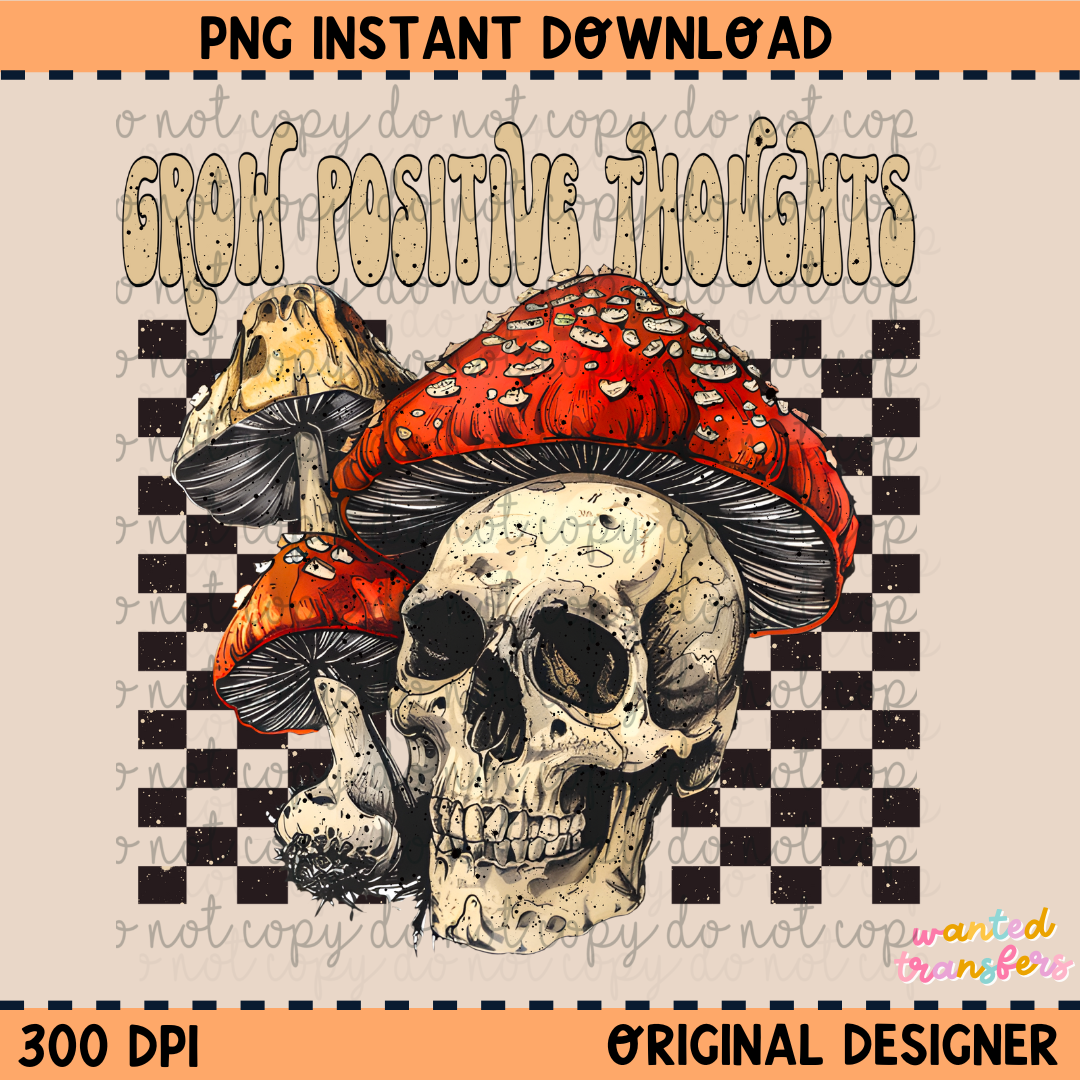 Grow Positive Thoughts Skelly Mushroom PNG Digital Download