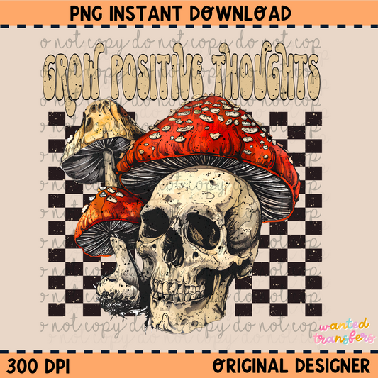 Grow Positive Thoughts Skelly Mushroom PNG Digital Download