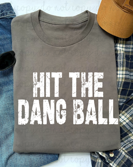 Distressed Hit The Damn Ball (White) DTF Transfer