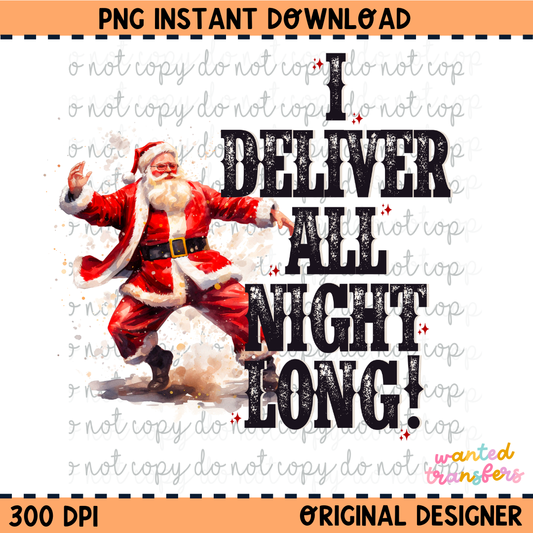 I Deliver All Night Long Santa Christmas PNG Digital Download