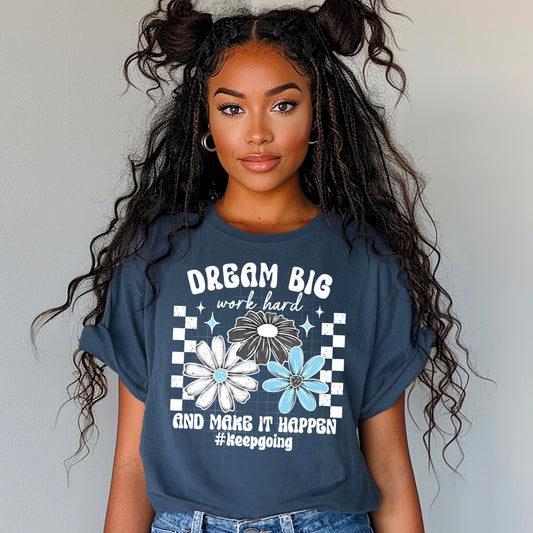 Dream Big #Keepgoing White DTF Transfer