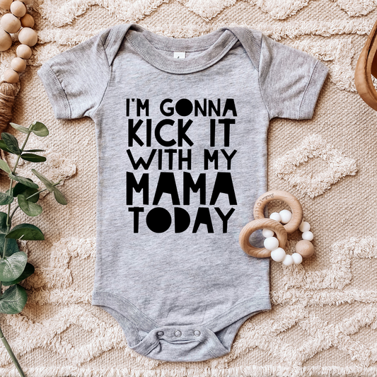 I'm Gonna Kick It With My Mama Today DTF Transfer