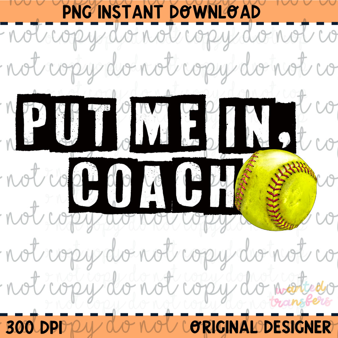 Put me in Coach Softball PNG Digital Download