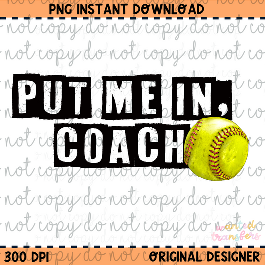 Put me in Coach Softball PNG Digital Download