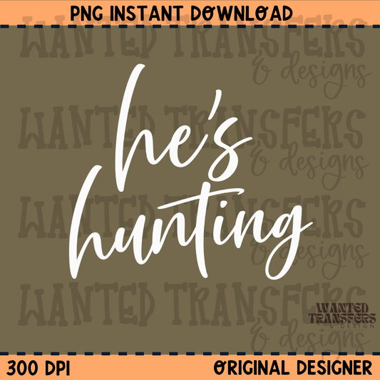 He's Hunting PNG Digital Download