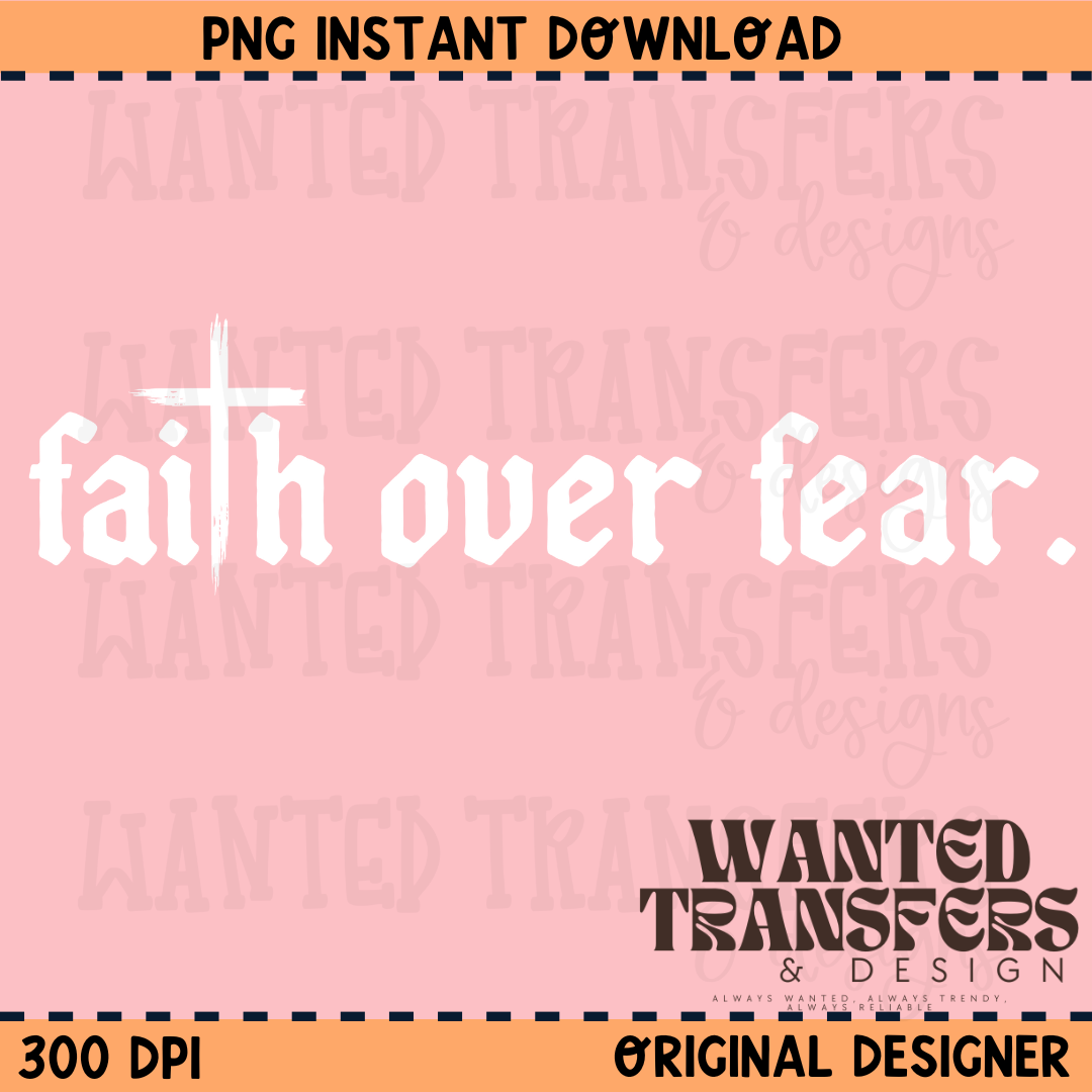 Faith Over Fear Trendy Faith PNG Digital Download (Comes with Both Black and White)