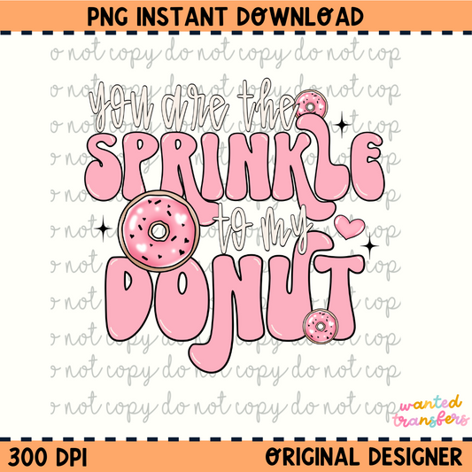 You are the Sprinkle to my Donut PNG Digital Download