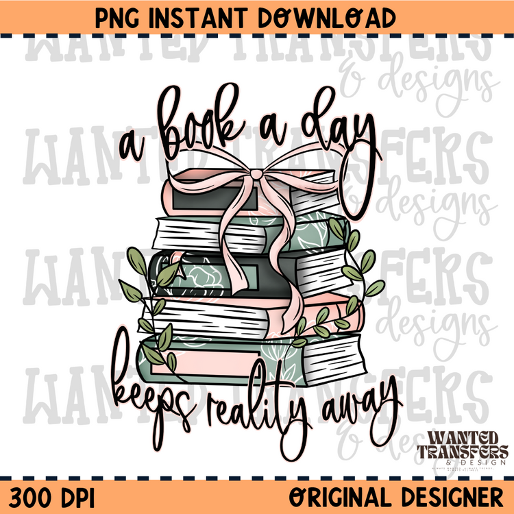 A Book a Day, Keeps Reality Away PNG Digital Download