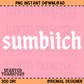 Sumbitch PNG Digital Download