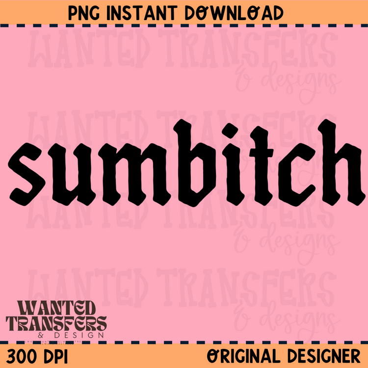 Sumbitch PNG Digital Download