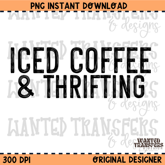 Iced Coffee & Thrifting Distressed Black Font PNG Digital Download
