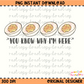 You Know Why I'm Here Thanksgiving PNG Digital Download