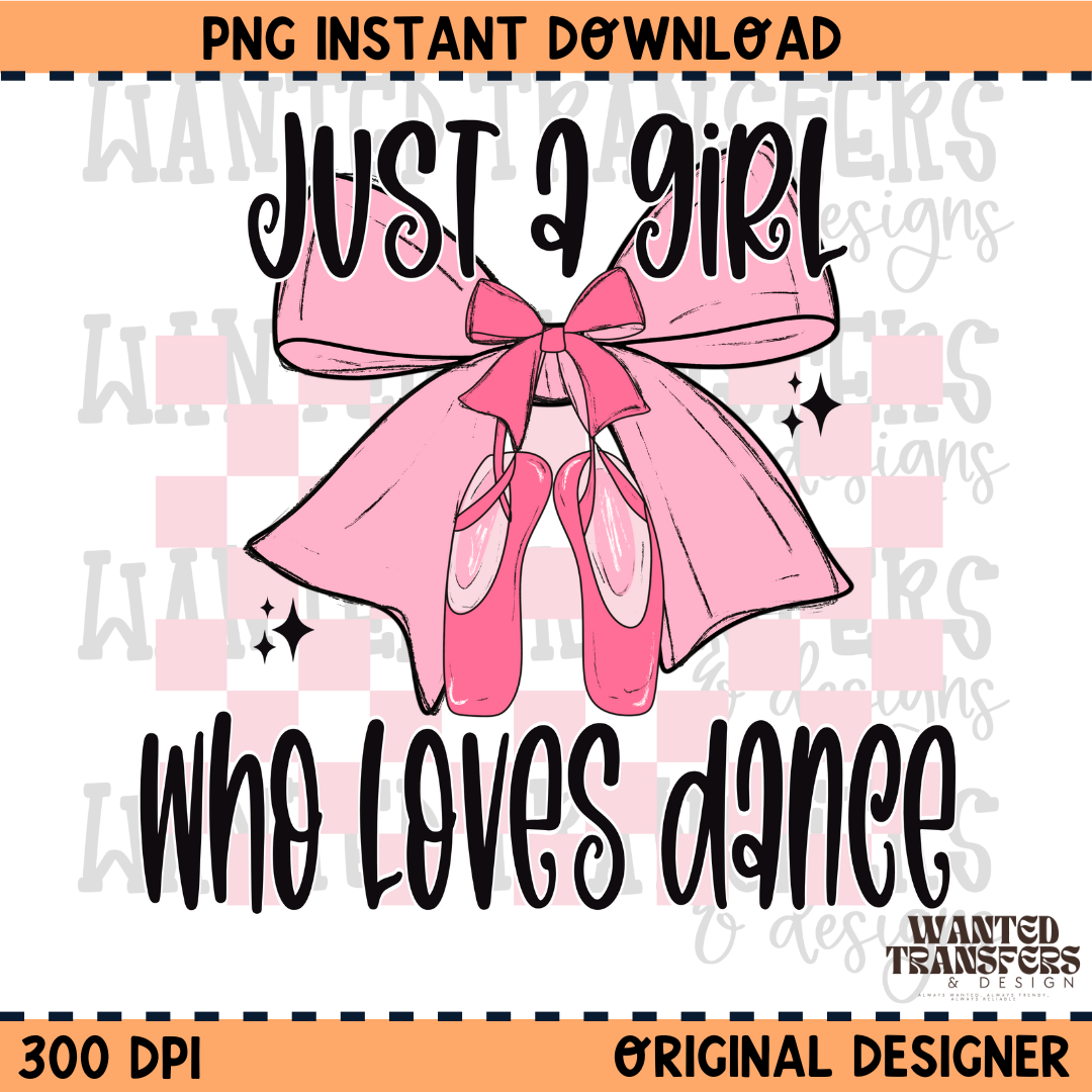 Just a Girl, Who Loves to Dance PNG Digital Download