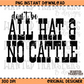 Don't Be All Hat & No Cattle PNG Digital Download