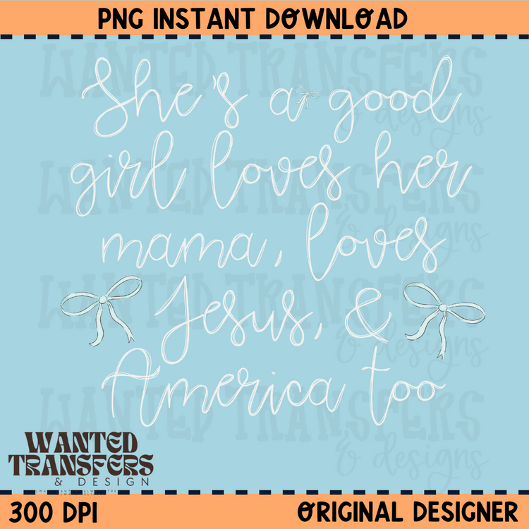 She's a Good Girl, Loves Jesus & America PNG Digital Download