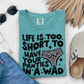 Life is too Short to Have Your Panties in a Wad Faux Embroidery DTF Transfer