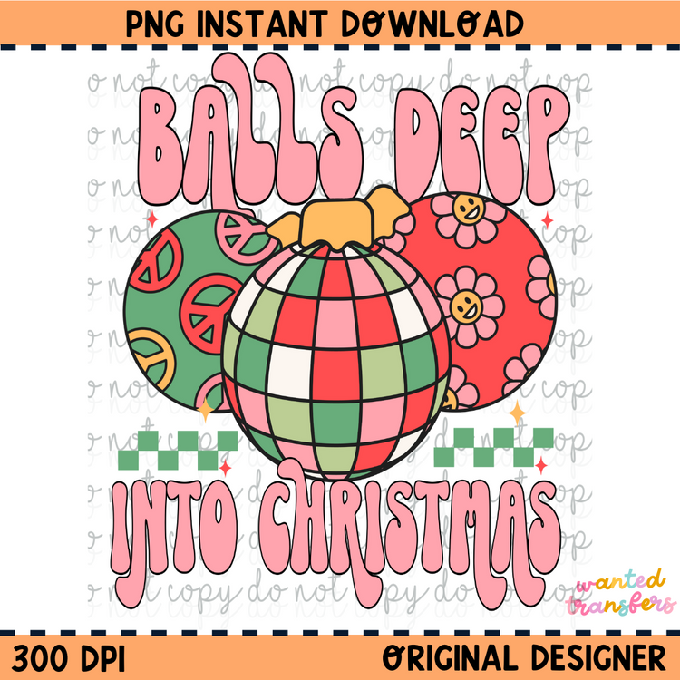 Balls Deep into Christmas PNG Digital Download