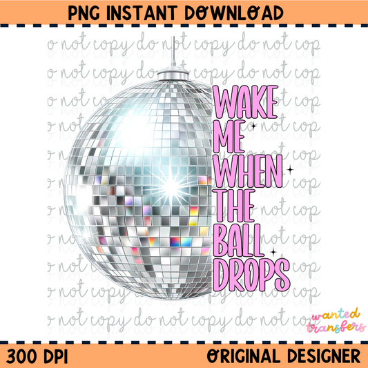 Wake me When the Ball Drops PNG Digital Download