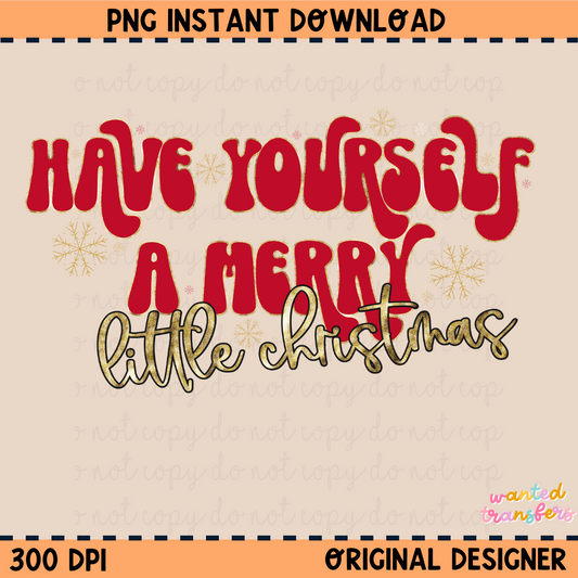 Have Yourself a Merry Little Christmas PNG Digital Download