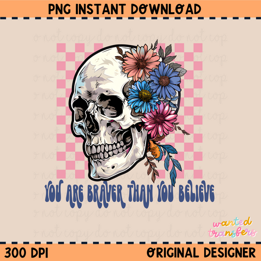 You are Braver Than You Believe Mental Health PNG Digital Download
