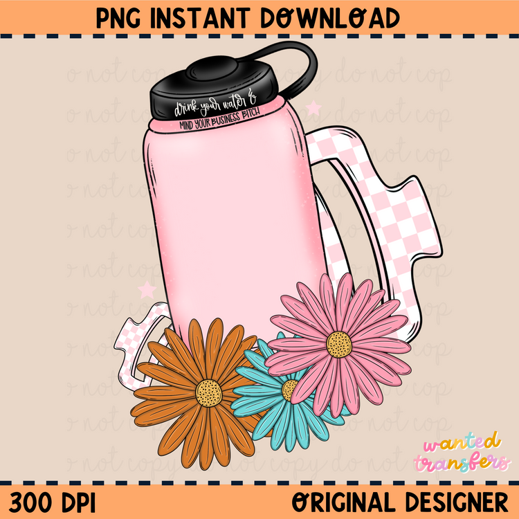 Drink Your Water, Mind Your Business PNG Digital Download