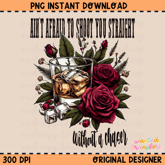 Ain't Afraid to Shoot You Straight PNG Digital Download